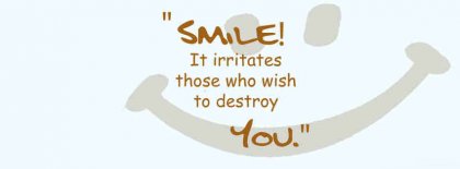 Smile It Irritates Those Who Irrites You Facebook Covers